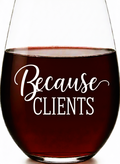 Because Clients Stemless Wine Glass – Made in Europe, 100% Lead-Free, Personalized in USA, Gift Boxed, Free Shipping & Returns
